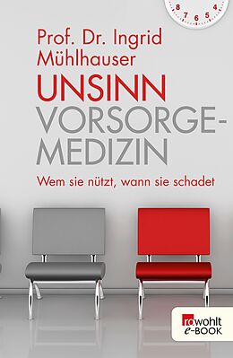 E-Book (epub) Unsinn Vorsorgemedizin von Ingrid Mühlhauser
