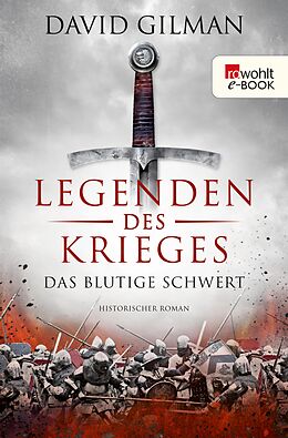 E-Book (epub) Legenden des Krieges: Das blutige Schwert von David Gilman