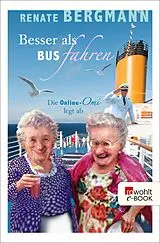 E-Book (epub) Besser als Bus fahren von Renate Bergmann