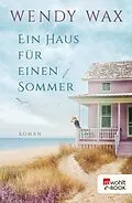 E-Book (epub) Ein Haus für einen Sommer von Wendy Wax