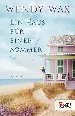 E-Book (epub) Ein Haus für einen Sommer von Wendy Wax