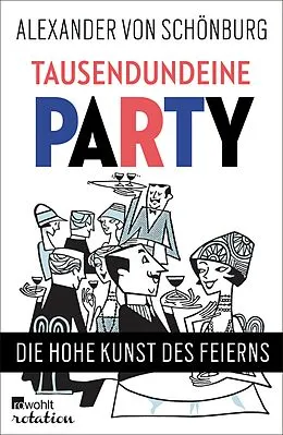 E-Book (epub) Tausendundeine Party von Alexander Graf von Schönburg