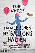 E-Book (epub) Immer schön die Ballons halten von Tobi Katze