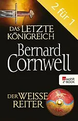 E-Book (epub) Das letzte Königreich / Der weiße Reiter von Bernard Cornwell