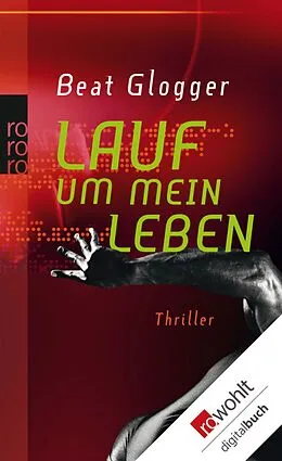 E-Book (epub) Lauf um mein Leben von Beat Glogger