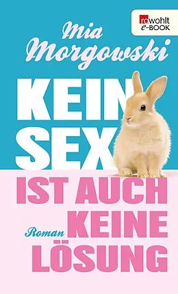 E-Book (epub) Kein Sex ist auch keine Lösung von Mia Morgowski
