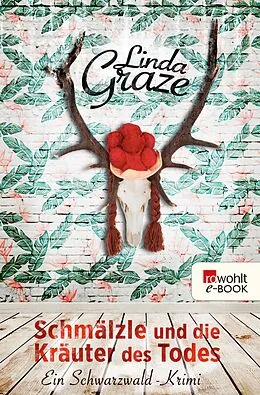 E-Book (epub) Schmälzle und die Kräuter des Todes von Linda Graze