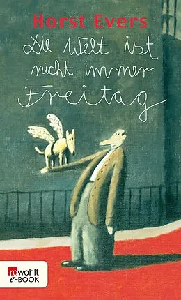 E-Book (epub) Die Welt ist nicht immer Freitag von Horst Evers