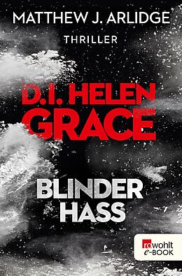 E-Book (epub) D.I. Helen Grace: Blinder Hass von Matthew J. Arlidge