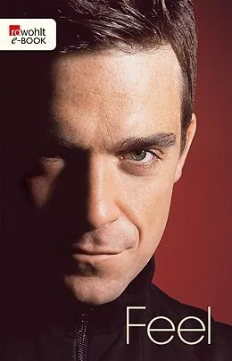 E-Book (epub) Feel: Robbie Williams von Chris Heath