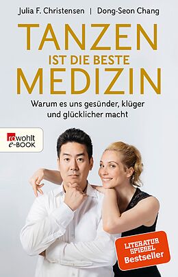 E-Book (epub) Tanzen ist die beste Medizin von Julia F. Christensen, Dong-Seon Chang