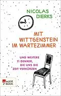 E-Book (epub) Mit Wittgenstein im Wartezimmer von Nicolas Dierks