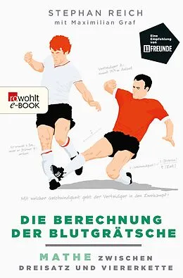 E-Book (epub) Die Berechnung der Blutgrätsche von Stephan Reich, Maximilian Graf