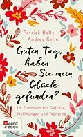 E-Book (epub) Guten Tag, haben Sie mein Glück gefunden? von Patrick Bolle, Andrea Keller