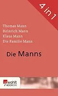 E-Book (epub) Die Manns von Uwe Naumann, Hans Wißkirchen