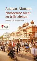E-Book (epub) Notbremse nicht zu früh ziehen! von Andreas Altmann