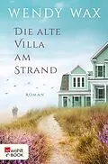 E-Book (epub) Die alte Villa am Strand von Wendy Wax