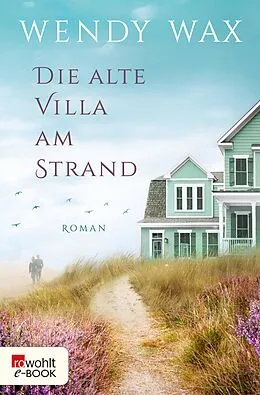 E-Book (epub) Die alte Villa am Strand von Wendy Wax