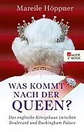 E-Book (epub) Was kommt nach der Queen? von Mareile Höppner