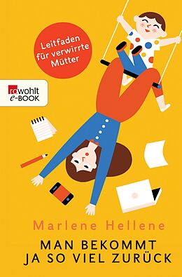 E-Book (epub) Man bekommt ja so viel zurück von Marlene Hellene