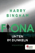 E-Book (epub) Fiona: Unten im Dunkeln von Harry Bingham