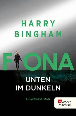 E-Book (epub) Fiona: Unten im Dunkeln von Harry Bingham