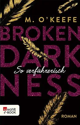 E-Book (epub) Broken Darkness: So verführerisch von M. O'Keefe