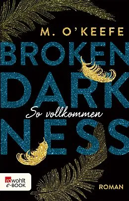 E-Book (epub) Broken Darkness: So vollkommen von M. O'Keefe