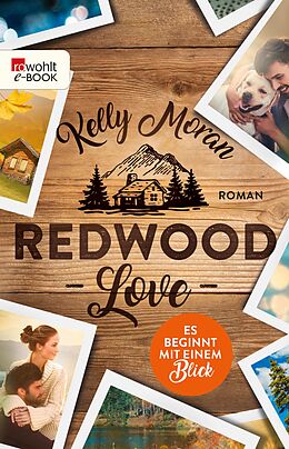 E-Book (epub) Redwood Love  Es beginnt mit einem Blick von Kelly Moran