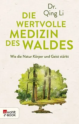 E-Book (epub) Die wertvolle Medizin des Waldes von Qing Li