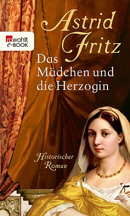 E-Book (epub) Das Mädchen und die Herzogin von Astrid Fritz