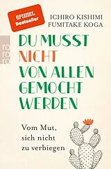 E-Book (epub) Du musst nicht von allen gemocht werden von Ichiro Kishimi, Fumitake Koga
