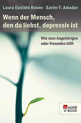 E-Book (epub) Wenn der Mensch, den du liebst, depressiv ist von Laura Epstein Rosen, Xavier F. Amador