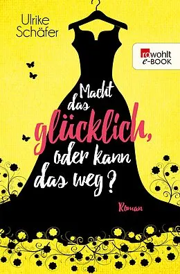 E-Book (epub) Macht das glücklich, oder kann das weg? von Ulrike Schäfer