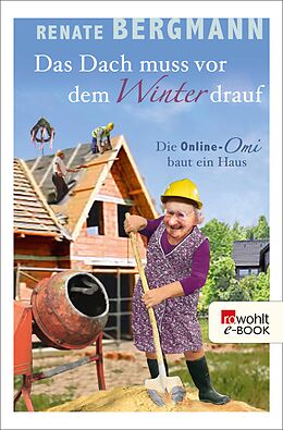 E-Book (epub) Das Dach muss vor dem Winter drauf von Renate Bergmann