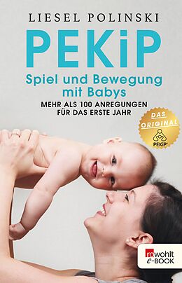 E-Book (epub) PEKiP: Spiel und Bewegung mit Babys von Liesel Polinski