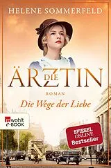 E-Book (epub) Die Ärztin: Die Wege der Liebe von Helene Sommerfeld
