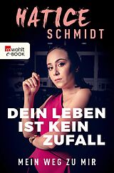 E-Book (epub) Dein Leben ist kein Zufall von Hatice Schmidt