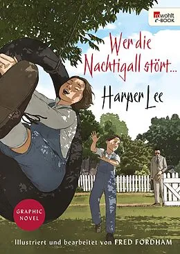E-Book (epub) Wer die Nachtigall stört ... Graphic Novel von Harper Lee