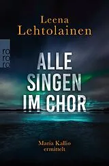 E-Book (epub) Alle singen im Chor: Maria Kallios erster Fall von Leena Lehtolainen