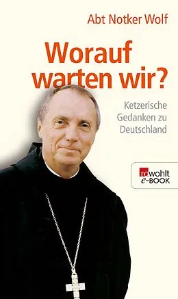 E-Book (epub) Worauf warten wir? von Abtprimas Notker Wolf