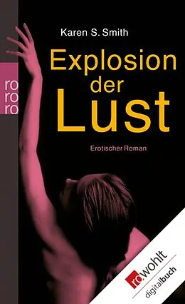 E-Book (epub) Explosion der Lust von Karen S. Smith