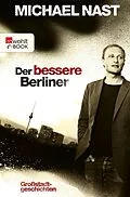 E-Book (epub) Der bessere Berliner von Michael Nast