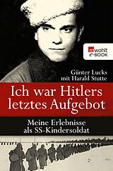 E-Book (epub) Ich war Hitlers letztes Aufgebot von Günter Lucks