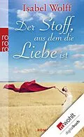 E-Book (epub) Der Stoff, aus dem die Liebe ist von Isabel Wolff