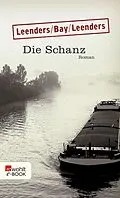 E-Book (epub) Die Schanz von Hiltrud Leenders, Michael Bay, Artur Leenders