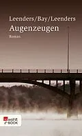 E-Book (epub) Augenzeugen von Hiltrud Leenders, Michael Bay, Artur Leenders