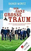 E-Book (epub) Der ganz große Traum von Rainer Moritz