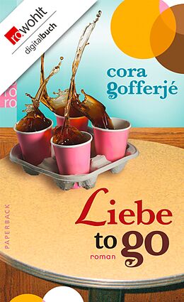 E-Book (epub) Liebe to go von Cora Gofferjé