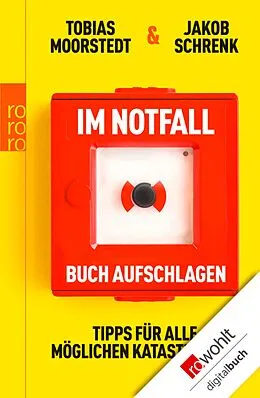 E-Book (epub) Im Notfall Buch aufschlagen von Tobias Moorstedt, Jakob Schrenk